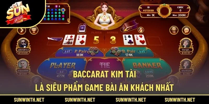 Baccarat Kim Tài là siêu phẩm game bài ăn khách nhất