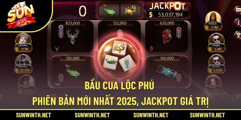 Bầu Cua Lộc Phú