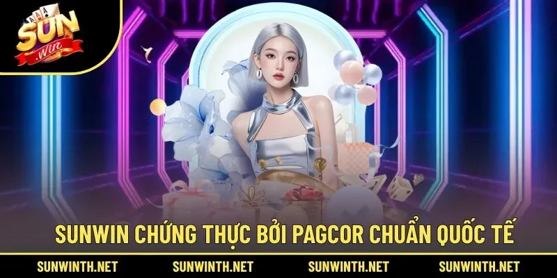 SUNWIN được chấp thuận với các tổ chức quốc tế