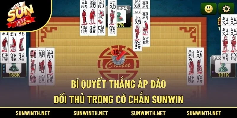 Bí quyết thắng áp đảo đối thủ trong Cờ Chắn SUNWIN