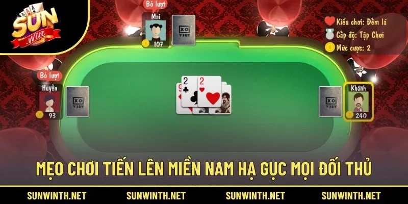 Cẩm nang đánh Tiến Lên Miền Nam thắng lớn