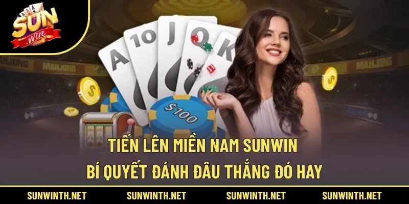Tiến Lên Miền Nam SUNWIN